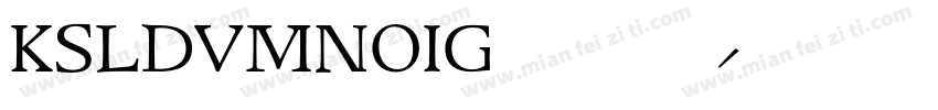 KSLDVMNOIG0 103 40字体转换